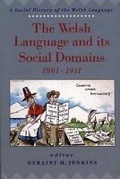 Cover: The Welsh Language and Its Social Domains, 1801-1911 - University of Wales Press