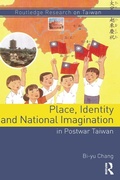 Cover: Place, Identity, and National Imagination in Post-war Taiwan - Routledge