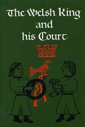 Cover: The Welsh King and His Court - University of Wales Press