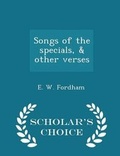 Cover: Songs of the Specials, & Other Verses - Scholar's Choice Edition - Scholar's Choice