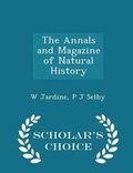 Cover: The Annals and Magazine of Natural History - Scholar's Choice Edition - Scholar's Choice