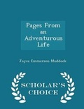 Cover: Pages from an Adventurous Life - Scholar's Choice Edition - Scholar's Choice