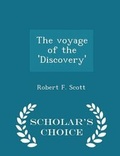 Cover: The Voyage of the 'discovery' - Scholar's Choice Edition - Scholar's Choice