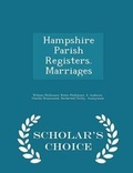 Cover: Hampshire Parish Registers. Marriages - Scholar's Choice Edition - Scholar's Choice