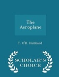 Cover: The Aeroplane - Scholar's Choice Edition - Scholar's Choice