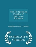 Cover: The Ila-Speaking Peoples of Northern Rhodesia - Scholar's Choice Edition - Scholar's Choice