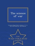 Cover: The Science of War - War College Series - War College Series