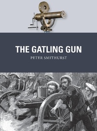 Abbildung von: The Gatling Gun - Osprey Publishing