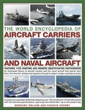 Cover: World Encyclopedia of Aircraft Carriers and Naval Aircraft: Features 1100 Wartime and Modern Identification Photographs - Southwater
