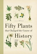 Cover: Fifty Plants That Changed the Course of History - Firefly Books Ltd