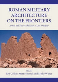 Enlarge image Cover: Roman Military Architecture on the Frontiers - Oxbow Books