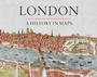 Cover: London: A History in Maps - The British Library Publishing Division