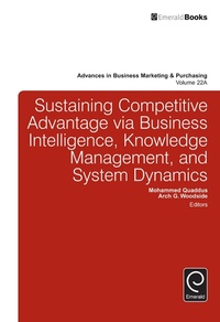 Enlarge image Cover: Sustaining Competitive Advantage via Business Intelligence, Knowledge Management, and System Dynamics - Emerald Publishing Limited
