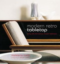 Cover: Modern Retro Table Top - Ryland, Peters & Small Ltd