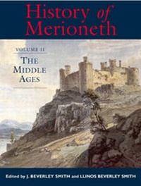 Enlarge image Cover: A History of Merioneth: Middle Ages v.2 - University of Wales Press