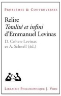 Cover: Relire Totalite Et Infini d'Emmanuel Levinas - Librarie Philosophique J. Vrin