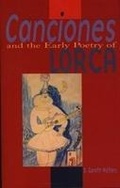 Cover: Canciones and the Early Poetry of Lorca - University of Wales Press