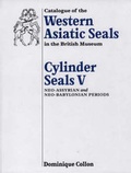 Cover: Catalogue of the Western Asiatic Seals in the British Museum: Cylinder Seals Bk.5 - British Museum Press