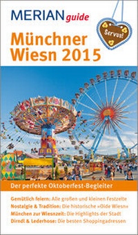Abbildung von: MERIAN Reiseführer Münchner Wiesn 2015 - Merian / Holiday