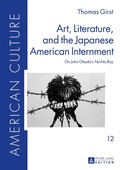 Cover: Art, Literature, and the Japanese American Internment - Peter Lang Verlag