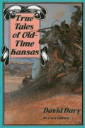 Cover: True Tales of Old-time Kansas - University Press of Kansas