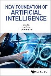 Enlarge image Cover: New Foundation Of Artificial Intelligence - World Scientific Publishing Co Pte Ltd