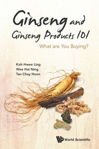 Abbildung von: Ginseng And Ginseng Products 101: What Are You Buying? - World Scientific Publishing Co Pte Ltd
