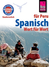 Abbildung von: Spanisch für Peru - Wort für Wort - Reise Know-How Verlag Peter Rump GmbH
