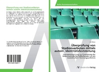 Abbildung von: UEberpruefung von Stadionverboten mittels autom. Identitaetsfeststellung - AV Akademikerverlag