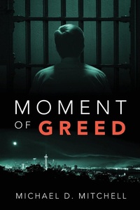 Enlarge image Cover: Moment of Greed - Outskirts Press