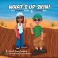 Cover: What's Up Skin! with Sunburn Sally and Burning Ben - Halo Publishing International