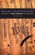 Cover: Where Have the Old Words Got Me? - University of Wales Press