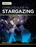 Cover: Firefly Complete Guide to Stargazing - Firefly Books Ltd