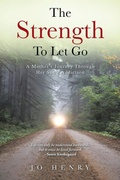 Cover: The Strength to Let Go - iUniverse