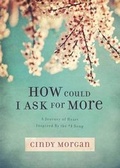 Cover: How Could I Ask for More - Worthy Publishing
