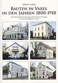 Cover: Bauten in Varel in den Jahren 1800-1910 - Isensee, Florian, GmbH