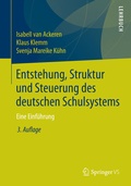 Cover: Entstehung, Struktur und Steuerung des deutschen Schulsystems - Springer VS
