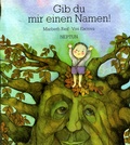 Cover: Gib du mir einen Namen - Neptun Verlag