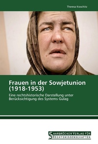 Abbildung von: Frauen in der Sowjetunion (1918-1953) - Saarbrücker Verlag für Rechtswissenschaften