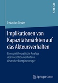 Cover: Implikationen von Kapazit&auml;tsm&auml;rkten auf das Akteursverhalten - Springer Gabler