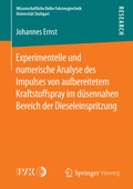 Cover: Experimentelle und numerische Analyse des Impulses von aufbereitetem Kraftstoffspray im d&uuml;sennahen Bereich der Dieseleinspritzung - Springer Vieweg