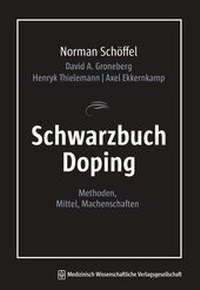 Abbildung von: Schwarzbuch Doping - MWV Medizinisch Wissenschaftliche Verlagsgesellschaft