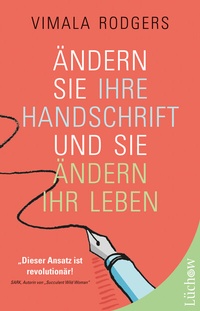 Abbildung von: Ändern Sie Ihre Handschrift und Sie ändern Ihr Leben - Lüchow Verlag in Kamphausen Media GmbH