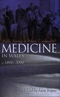 Cover: Medicine in Wales c.1800-2000 - University of Wales Press