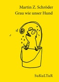 Cover: Grau wie unser Hund - SuKuLTuR