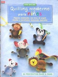 Abbildung von: Quilling moderno para niños : figuras realizadas con tiras de papel rizadas y enrrolladas formando espirales - Editorial El Drac, S.L.
