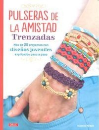 Abbildung von: Pulseras de la amistad trenzadas : más de 20 proyectos de diseños juveniles explicados paso a paso - Editorial El Drac, S.L.