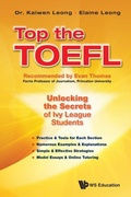 Cover: Top The Toefl: Unlocking The Secrets Of Ivy League Students - World Scientific Publishing Co Pte Ltd