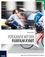 Bild: Fotografie mit der Fujifilm X100T - FRANZIS GmbH