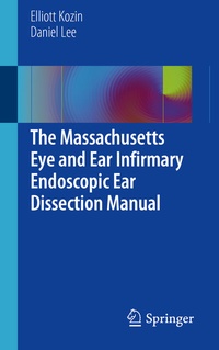 Abbildung von: The Massachusetts Eye and Ear Infirmary Endoscopic Ear Dissection Manual - Springer